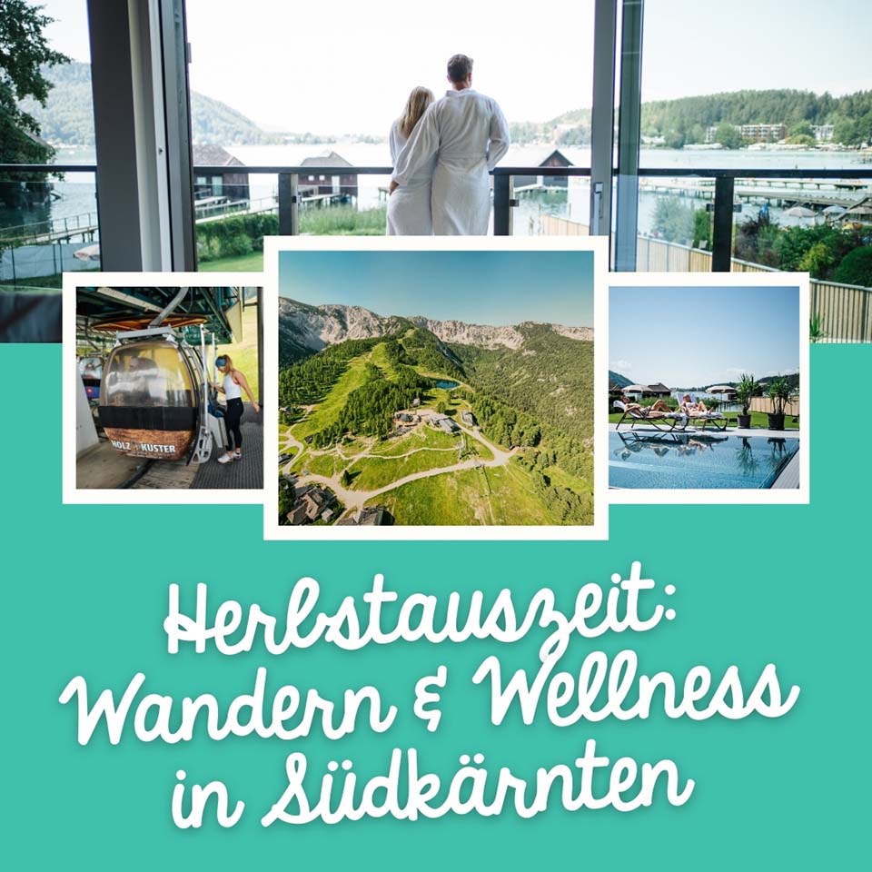 Wandern und Wellness in Südkärnten. Das Spezial für die perfekte Herbstauszeit